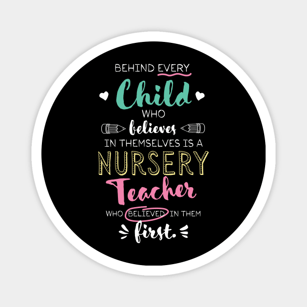 Great Nursery Teacher who believed - Appreciation Quote Magnet by BetterManufaktur